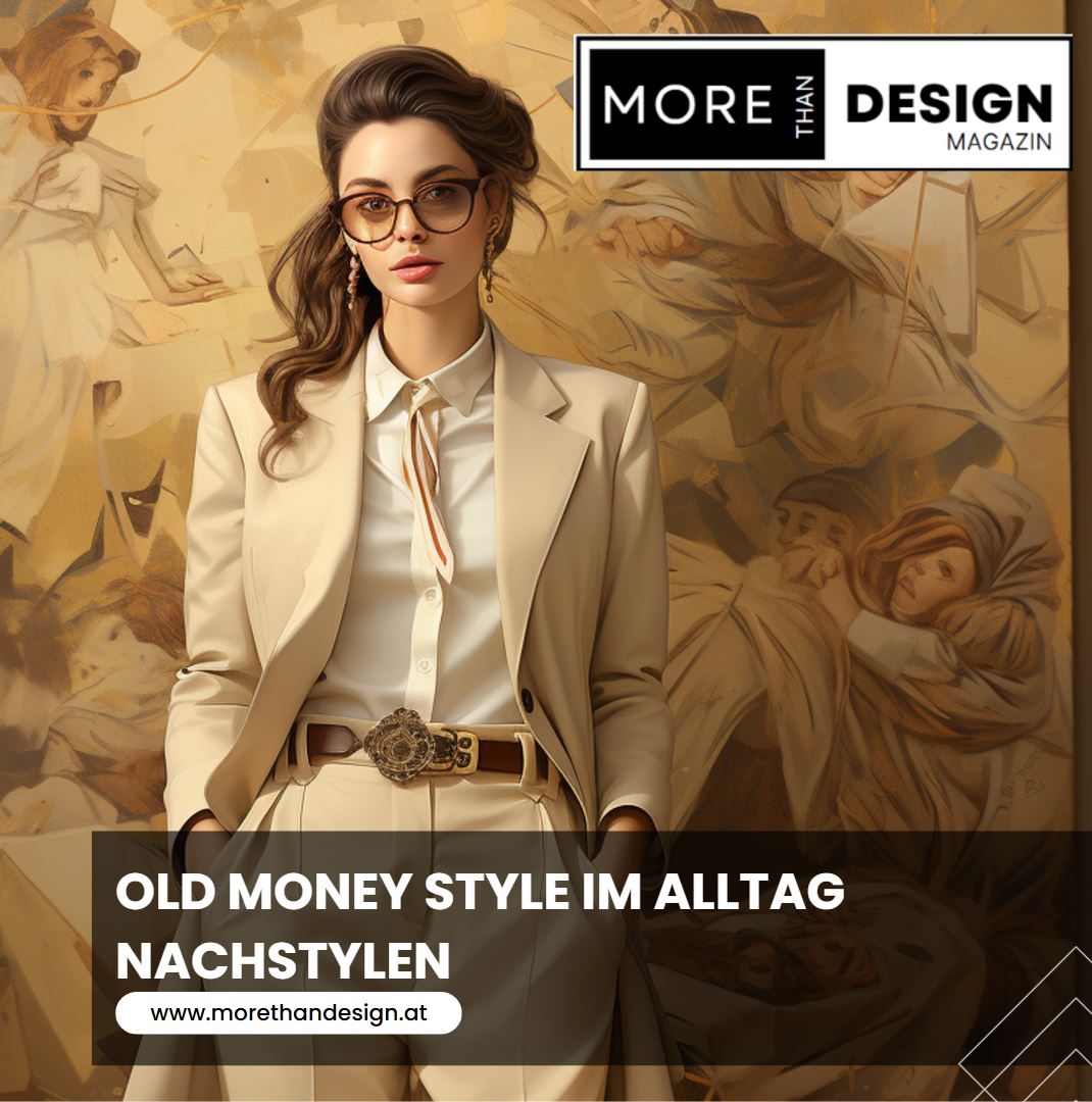 Old Money Style im Alltag nachstylen