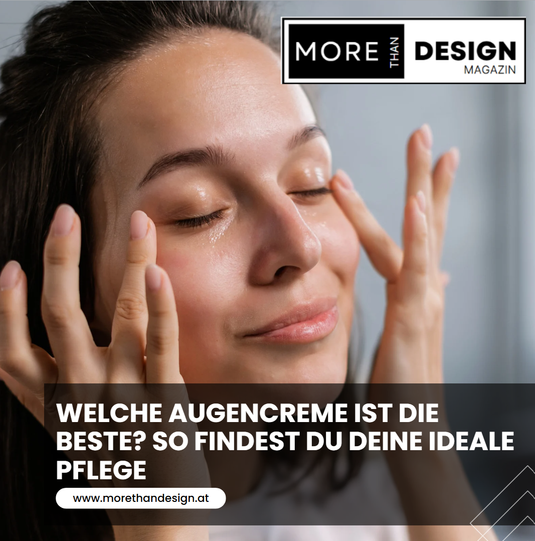 Welche Augencreme ist die beste So findest du deine ideale Pflege