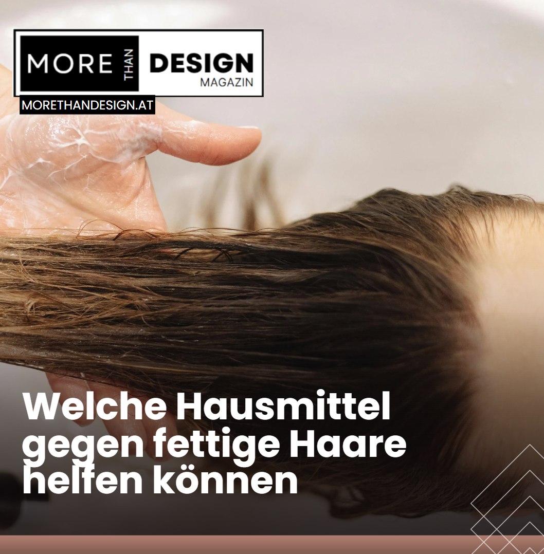 Welche Hausmittel gegen fettige Haare helfen können