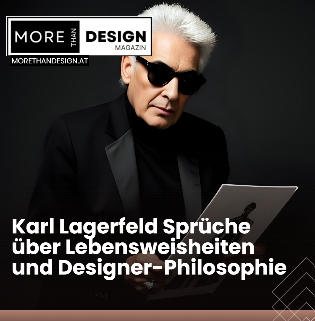 Karl Lagerfeld Sprüche über Lebensweisheiten und Designer-Philosophie