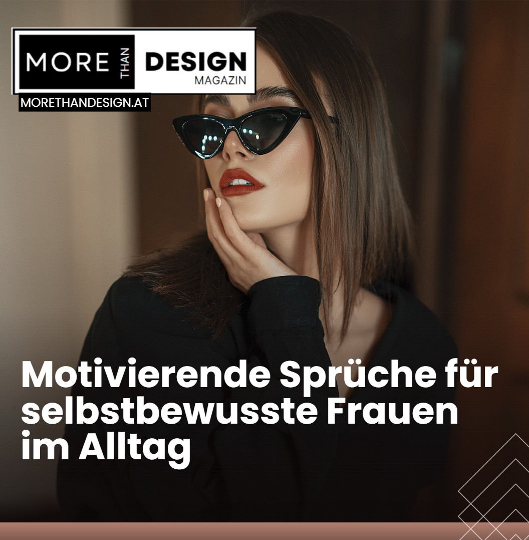 Motivierende Sprüche für selbstbewusste Frauen im Alltag Motivierende Sprüche für selbstbewusste Frauen im Alltag